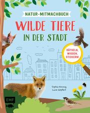 Wilde Tiere in der Stadt - Das Natur-Mitmachbuch mit QR-Links und Videos Kimmig, Sophia 9783745910032