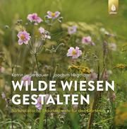 Wilde Wiesen gestalten Lugerbauer, Katrin/Hegmann, Joachim 9783818612290