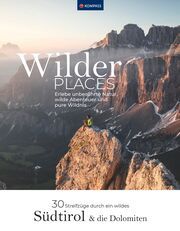 Wilder Places - 30 Streifzüge durch ein wildes Südtirol & die Dolomiten Strobl, Maria 9783991541417