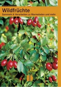 Wildfrüchte Löser, Evemarie/Löser, Frank 9783910150805
