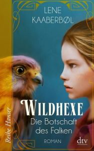 Wildhexe - Die Botschaft des Falken Kaaberbøl, Lene 9783423626248