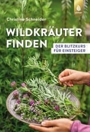 Wildkräuter finden Schneider, Christine 9783818612696
