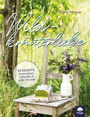 Wildkräuterliebe Maurer, Nicole 9783990255032