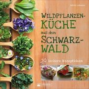 Wildpflanzenküche aus dem Schwarzwald Lehmann, Astrid 9783842521827