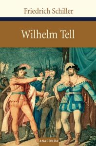 Wilhelm Tell Schiller, Friedrich 9783866470569
