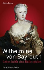 Wilhelmine von Bayreuth Berger, Günter 9783791728209