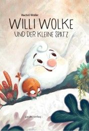 Willi Wolke und der kleine Spatz Wolke, Rachel 9783000518539