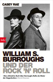 William S. Burroughs und der Rock 'n' Roll Rae, Casey 9783442773831