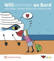 Willkommen an Bord Holtschulte, Michael/Hebler, Ruth/Hühn, Mathias 9783946972792