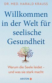 Willkommen in der Welt für seelische Gesundheit Krauß, Harald (Dr. med.) 9783424202496