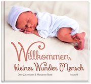 Willkommen, kleines Wunder Mensch Zachmann, Doro/Borst, Marianne 9783863381608