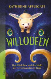 Willodeen - Das Mädchen und der Wald der verschwundenen Tiere Applegate, Katherine 9783423641050