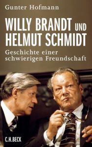 Willy Brandt und Helmut Schmidt Hofmann, Gunter 9783406639777