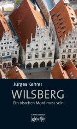 Wilsberg - Ein bisschen Mord muss sein Kehrer, Jürgen 9783894254636