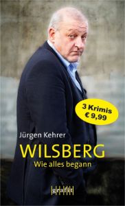 Wilsberg - Wie alles begann Kehrer, Jürgen 9783894254148