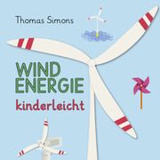 Windenergie kinderleicht Simons, Thomas 9783946732686