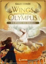 Wings of Olympus - Die Pferde des Himmels George, Kallie 9783743201637