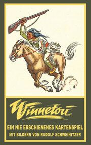 Winnetou. Ein nie erschienenes Kartenspiel Bernhard Schmid 9783780231123