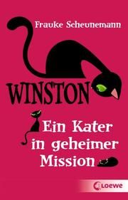 Winston - Ein Kater in geheimer Mission Scheunemann, Frauke 9783785589748