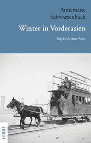 Winter in Vorderasien Schwarzenbach, Annemarie 9783039250325