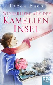 Winterliebe auf der Kamelien-Insel Bach, Tabea 9783404179596