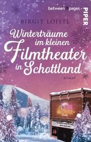 Winterträume im kleinen Filmtheater in Schottland Loistl, Birgit 9783492507691