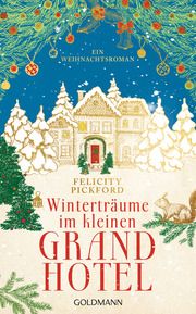 Winterträume im kleinen Grandhotel Pickford, Felicity 9783442315994