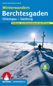 Winterwandern Berchtesgaden - Chiemgau - Salzburg Strauß, Andrea/Strauß, Andreas 9783763333851