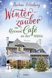 Winterzauber im kleinen Café an der Mühle Erlenkamp, Barbara 9783404183807