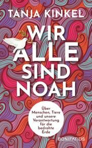 Wir alle sind Noah Kinkel, Tanja 9783987900570