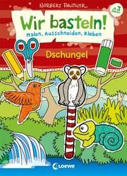 Wir basteln! - Malen, Ausschneiden, Kleben - Dschungel Norbert Pautner 9783743210424