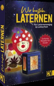 Wir basteln Laternen Fox, Elke/Küssner-Neubert, Andrea/Scheiner, Anita u a 9783841102812