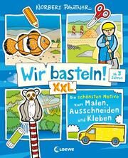 Wir basteln! XXL - Die schönsten Motive zum Malen, Ausschneiden und Kleben (blau) Loewe Kreativ 9783743215627