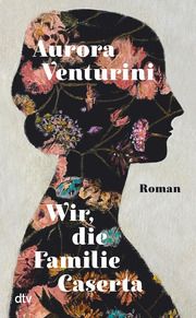 Wir, die Familie Caserta Venturini, Aurora 9783423283601