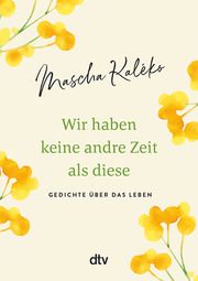 Wir haben keine andre Zeit als diese Kaléko, Mascha 9783423282703