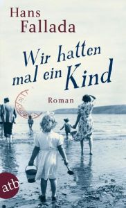 Wir hatten mal ein Kind Fallada, Hans 9783746627885