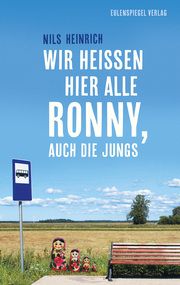 Wir heißen hier alle Ronny, auch die Jungs Heinrich, Nils 9783359030010