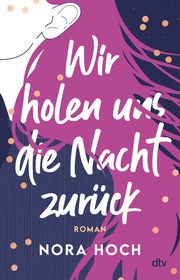 Wir holen uns die Nacht zurück Hoch, Nora 9783423740821