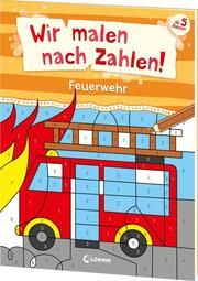 Wir malen nach Zahlen! - Feuerwehr Loewe Kreativ 9783743218383