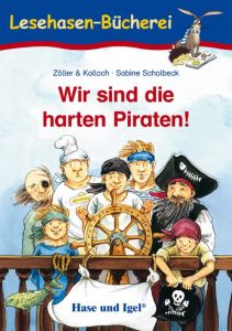 Wir sind die harten Piraten! Zöller & Kolloch 9783867600644