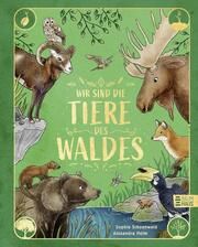 Wir sind die Tiere des Waldes Schoenwald, Sophie 9783833909429