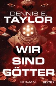 Wir sind Götter Taylor, Dennis E 9783453319219