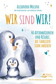 Wir sind wir! - 40 Affirmationen und Rituale, die Familien stark machen Molina, Alexandra/Köster, Stefanie 9783843492256