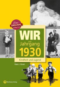 Wir vom Jahrgang 1930 - Kindheit und Jugend Kever, Hans J 9783831330300