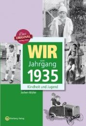 Wir vom Jahrgang 1935 - Kindheit und Jugend Müller, Jochen 9783831330355