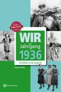 Wir vom Jahrgang 1936 - Kindheit und Jugend Nolte, Jürgen 9783831330362