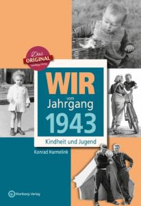 Wir vom Jahrgang 1943 - Kindheit und Jugend Harmelink, Konrad 9783831330430