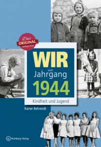 Wir vom Jahrgang 1944 - Kindheit und Jugend Behrendt, Rainer 9783831330447