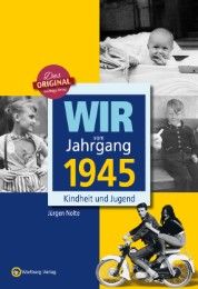 Wir vom Jahrgang 1945 - Kindheit und Jugend Nolte, Jürgen 9783831330454