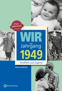 Wir vom Jahrgang 1949 - Kindheit und Jugend Blecher, Helmut 9783831330492